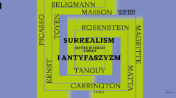 Wystawa „Jesteś w sercu zmian. Surrealizm i antyfaszyzm” w warszawskim Muzeum Sztuki Nowoczesnej 