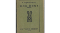 Król Roger : (pasterz) : opera w trzech aktach 1926 r. /polona.pl