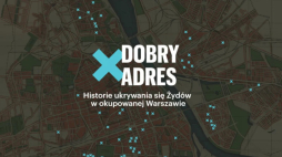 Mapa historyczna „Dobry adres” przypomina historie ukrywania się Żydów w okupowanej Warszawie