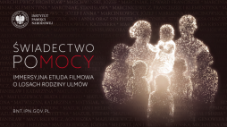 Wystawa „Świadectwo poMOCY” w Przystanku Historia IPN w Warszawie. Mat. organizatorów