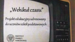 "Wehikuł czasu"- projekt edukacyjny IPN