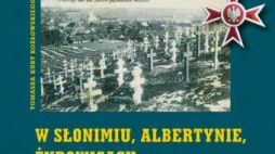  "W Słonimiu, Albertynie, Żyrowicach... Obrazki znad Szczary"