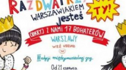 „Raz, dwa, trzy - warszawiakiem jesteś Ty”