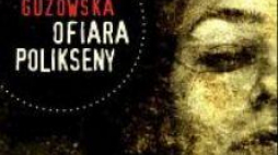Marta Guzowska "Ofiara Polikseny”