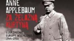 Anne Applebaum „Za żelazną kurtyną”