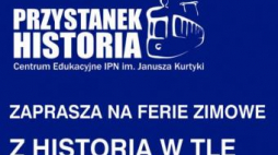 Ferie zimowe z historią w tle. Źrodło: IPN