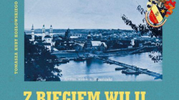 "Z biegiem Wilii. Od Wilna do Kowna" - spotkanie w DSH