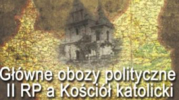 konferencja naukowa „Główne obozy polityczne II RP a Kościół Katolicki”