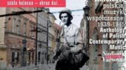 Antologia polskiej muzyki współczesnej 1939–1945.  Wyd. Orkiestra Sinfonia Varsovia 3 CD, 2014. Źródło: Rzeczpospolita