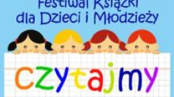 „Czytajmy” – nowy festiwal książki dla dzieci i młodzieży