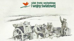 Szlak frontu wschodniego I wojny światowej - Podkarpackie. Źródło: www.pierwszawojna.podkarpackie.pl