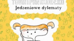 Fragment okładki książki "Tosia i Pan Kudełko". 
