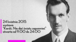 „Karski. Nie dać światu zapomnieć” - wystawa Narodowego Centrum Kultury