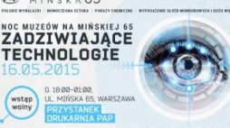 "Zadziwiające technologie!" na Mińskiej 65