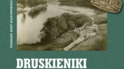 97. „Opowieści z Kresów” w DSH: „Druskieniki - moja miłość!”