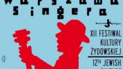 XII Festiwal Kultury Żydowskiej „Warszawa Singera”