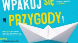"Wpakuj się w przygody"
