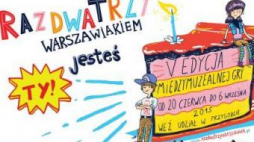 Gra miejska “Raz, dwa, trzy - warszawiakiem jesteś Ty”