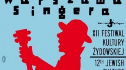 XII Festiwal Kultury Żydowskiej „Warszawa Singera”