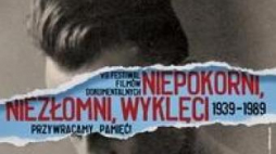 VII Festiwal Filmów Dokumentalnych „Niepokorni, Niezłomni, Wyklęci”