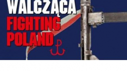 Wystawa IPN „Polska Walcząca/Fighting Poland”