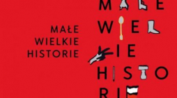 „Małe Wielkie Historie” to hasło społecznej akcji zbierania pamiątek historycznych dla Muzeum Historii Polski