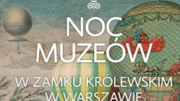 Noc Muzeów w Zamku Królewskim w Warszawie