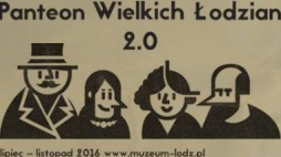 Projekt "Panteon Wielkich Łodzian 2.0"
