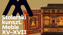 Wystawa „Stolarski kunszt. Meble XV-XVII wieku”