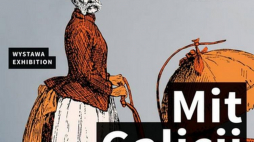 Plakat wystawy „Mit Galicji” w Międzynarodowym Centrum Kultury (MCK) w Krakowie