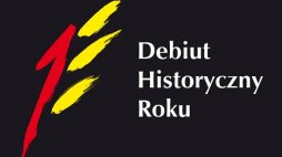 Konkurs im. Władysława Pobóg-Malinowskiego na "Najlepszy Debiut Historyczny Roku"
