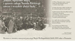Wystawa „Polsce, Ojczyźnie mojej i sprawie całego Narodu Polskiego zawsze i wszędzie służyć będę” 