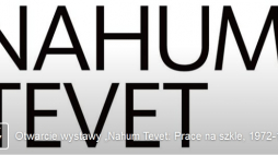  "Nahum Tevet: Prace na szkle, 1972–1975" 