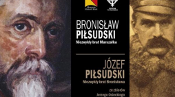 Wystawa „Bronisław Piłsudski (1866-1918). Niezwykły brat Marszałka”