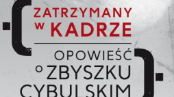 "Zatrzymany w kadrze. Opowieść o Zbyszku Cybulskim”