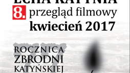8. przegląd filmowy Echa Katynia