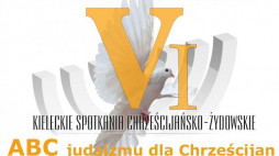 VI Kieleckie Spotkania Chrześcijańsko-Żydowskie