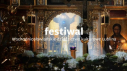 Festiwal Wschodniosłowiańskie Dziedzictwo Kulturowe Lublina