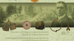 "Inwentarz archeologiczny guberni kowieńskiej" Michała Eustachego Brensztejna