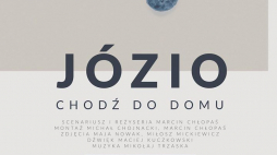 "Józio, chodź do domu"