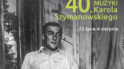 40. Dni Muzyki Karola Szymanowskiego