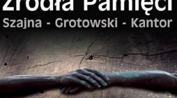 7. Festiwal „Źródła Pamięci. Szajna - Grotowski – Kantor” w Rzeszowie