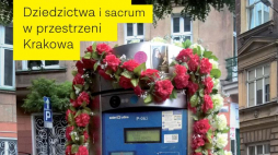 „Mapy miasta - dziedzictwa i sacrum w przestrzeni Krakowa”