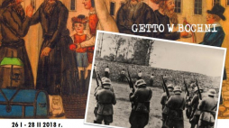 „Historia i zagłada Żydów bocheńskich. Żyli wśród nas… Getto w Bochni”