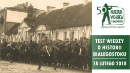 Test Wiedzy o Historii Białegostoku. Źródło: Muzeum Wojska w Białymstoku