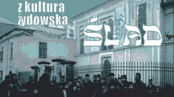 Spotkania z Kulturą Żydowską „Ślad”
