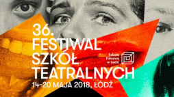 Źródło: 36. Festiwal Szkół Teatralnych