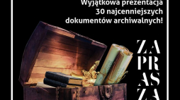 Prezentacja 30 najcenniejszych dokumentów archiwalnych w Archiwum Państwowym w Radomiu