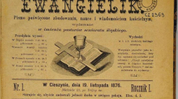 „Ewangielik” - dwutygodnik ukazujący się od 19 listopada 1876 roku do 1877 roku, założony przez ks. Jerzego Heczkę, pastora z Ligotki Kameralnej. Źródło: Książnica Cieszyńska