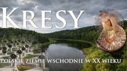  „Kresy – polskie ziemie wschodnie w XX wieku”